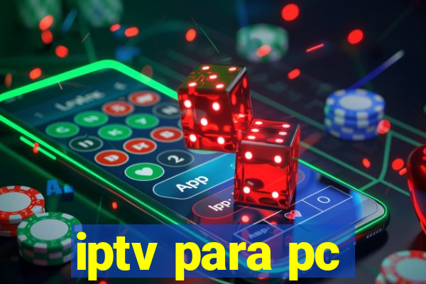 iptv para pc